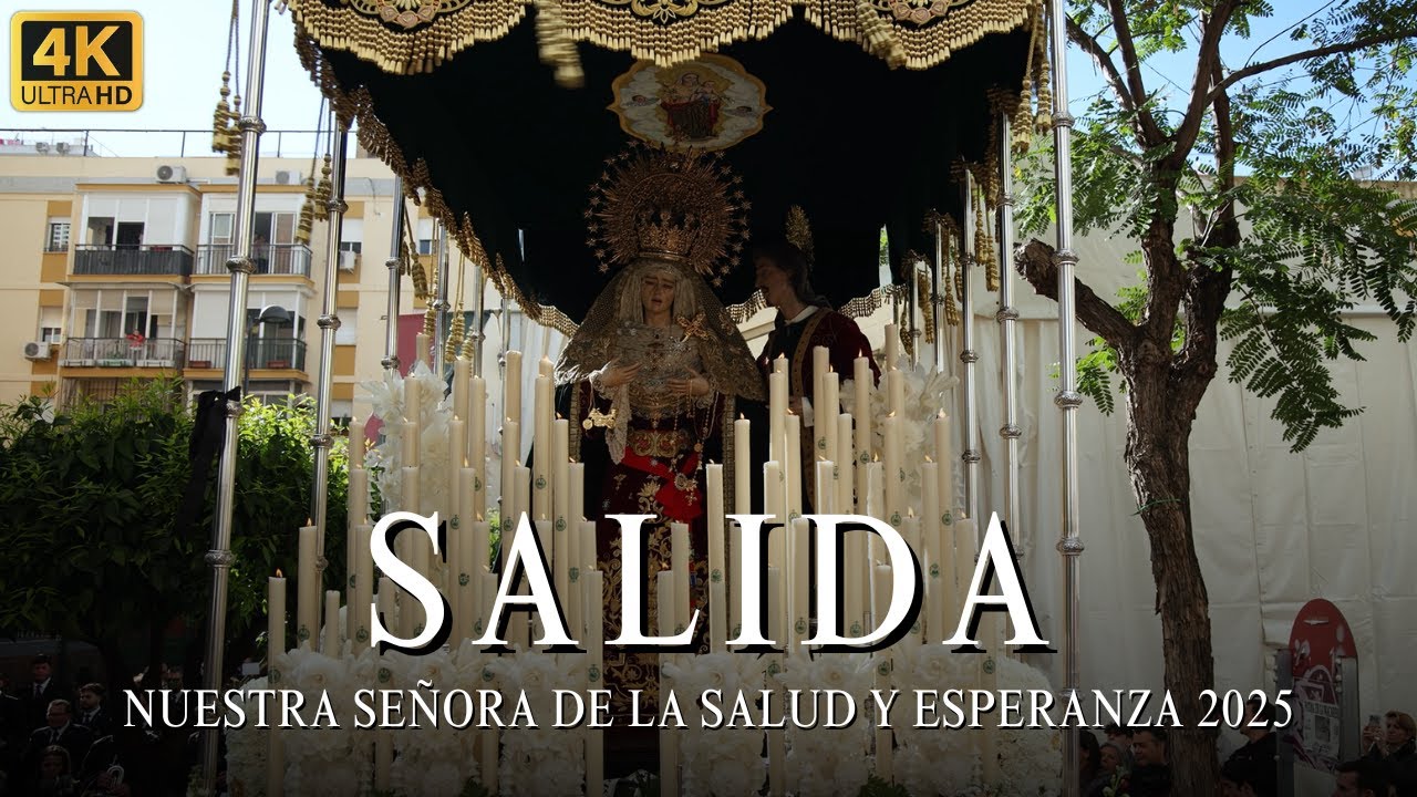 [4K] Salida Nuestra Señora de la Salud y Esperanza | Salud y Esperanza | 2025