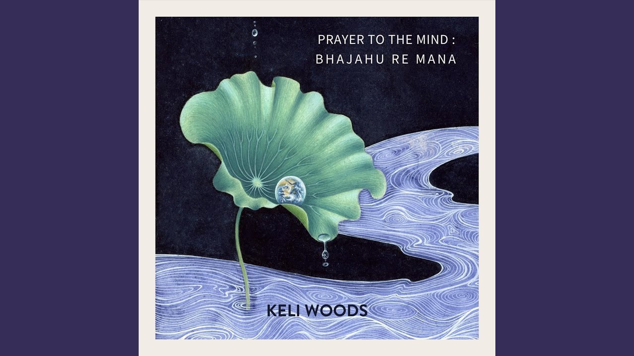 Prayer to the Mind: Bhajahu Re Mana