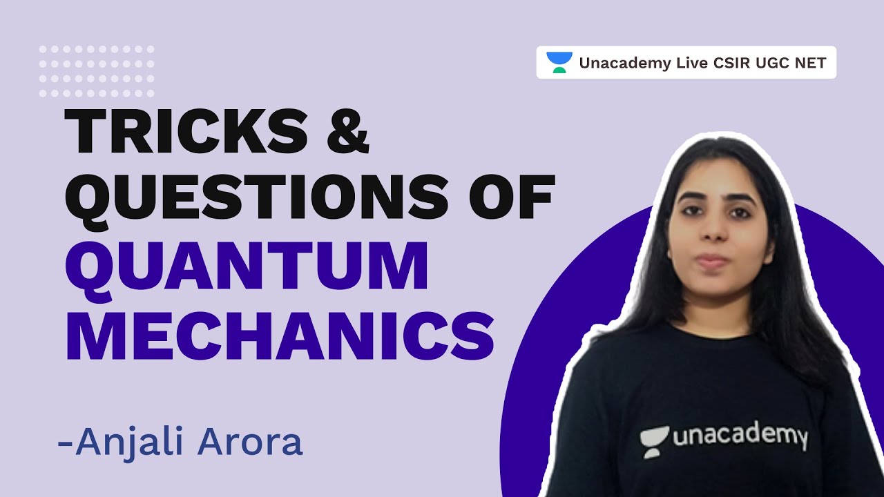 Tricks & Questions of Quantum Mechanics| CSIR 2021 | Physics | Anjali Arora | Unacademy Live CSIR