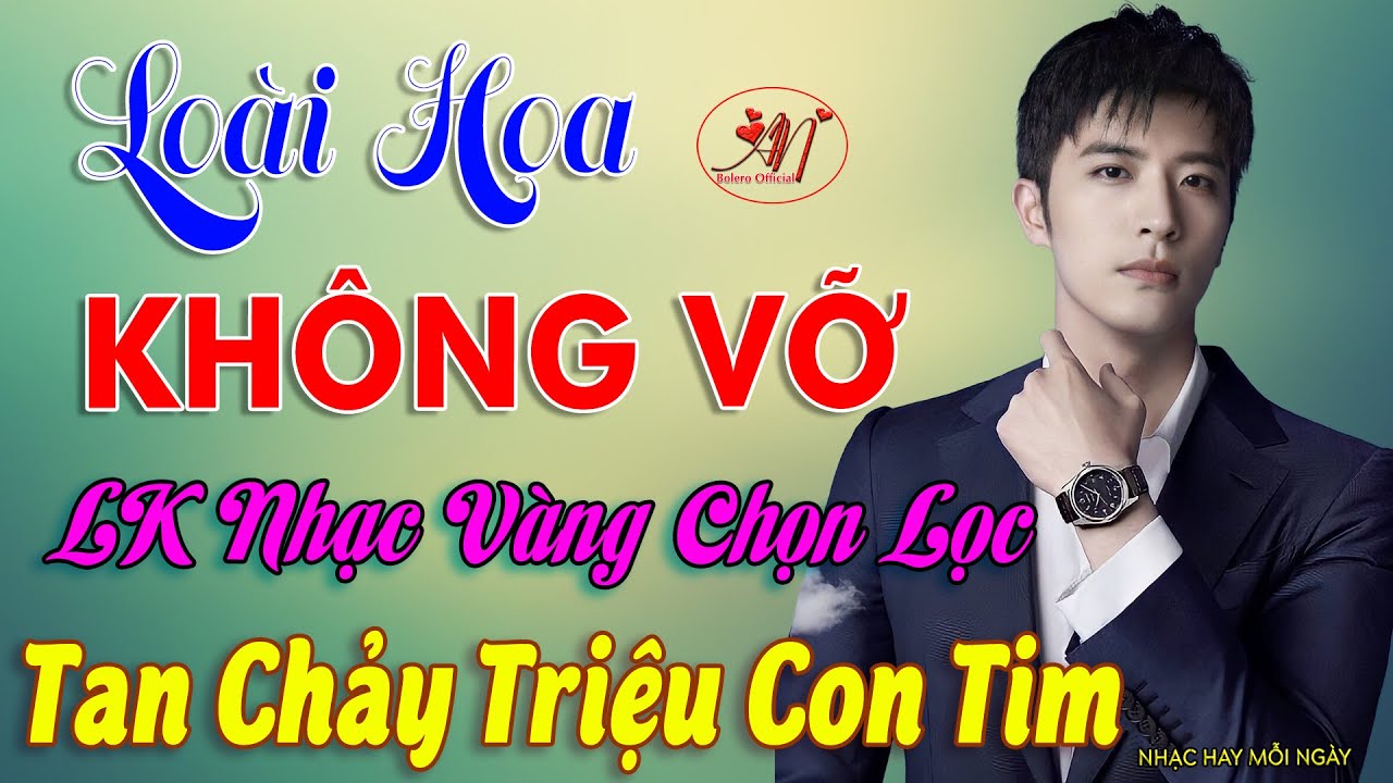 Loài Hoa Không Vỡ, Hai Vì Sao Lạc, Dấu Chân Kỷ Niệm ➤ LK Nhạc Vàng Chọn Lọc Càng Nghe Càng Nghiện