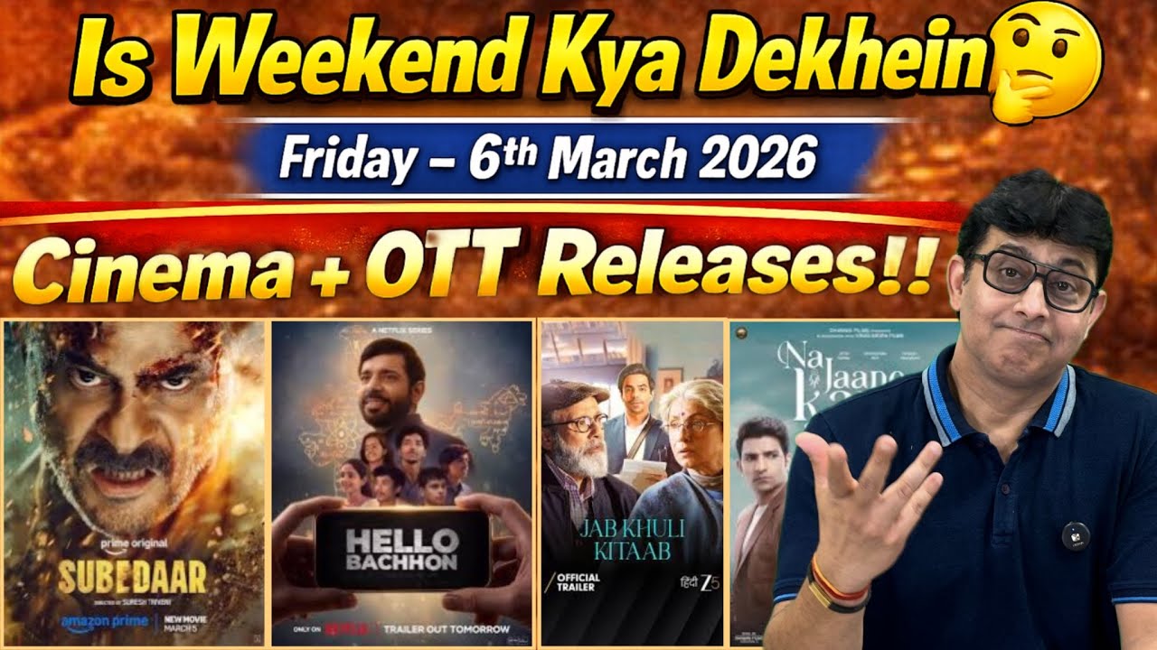 6th March 2026: Subedaar, Hello Bachhon, Jab Khuli Kitaab | Cinema + OTT Releases | By CHADHA