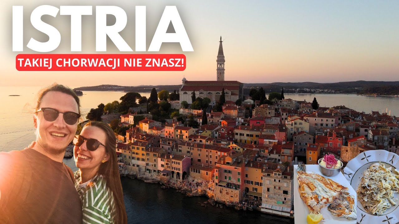 Co zobaczyć na Istrii? TOP miejsca + kuchnia i natura!