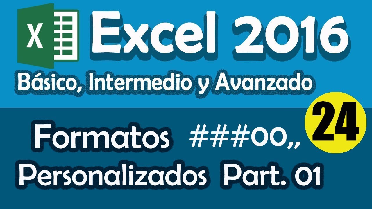 CURSO EXCEL 2016: Formatos Personalizados. Cap 24