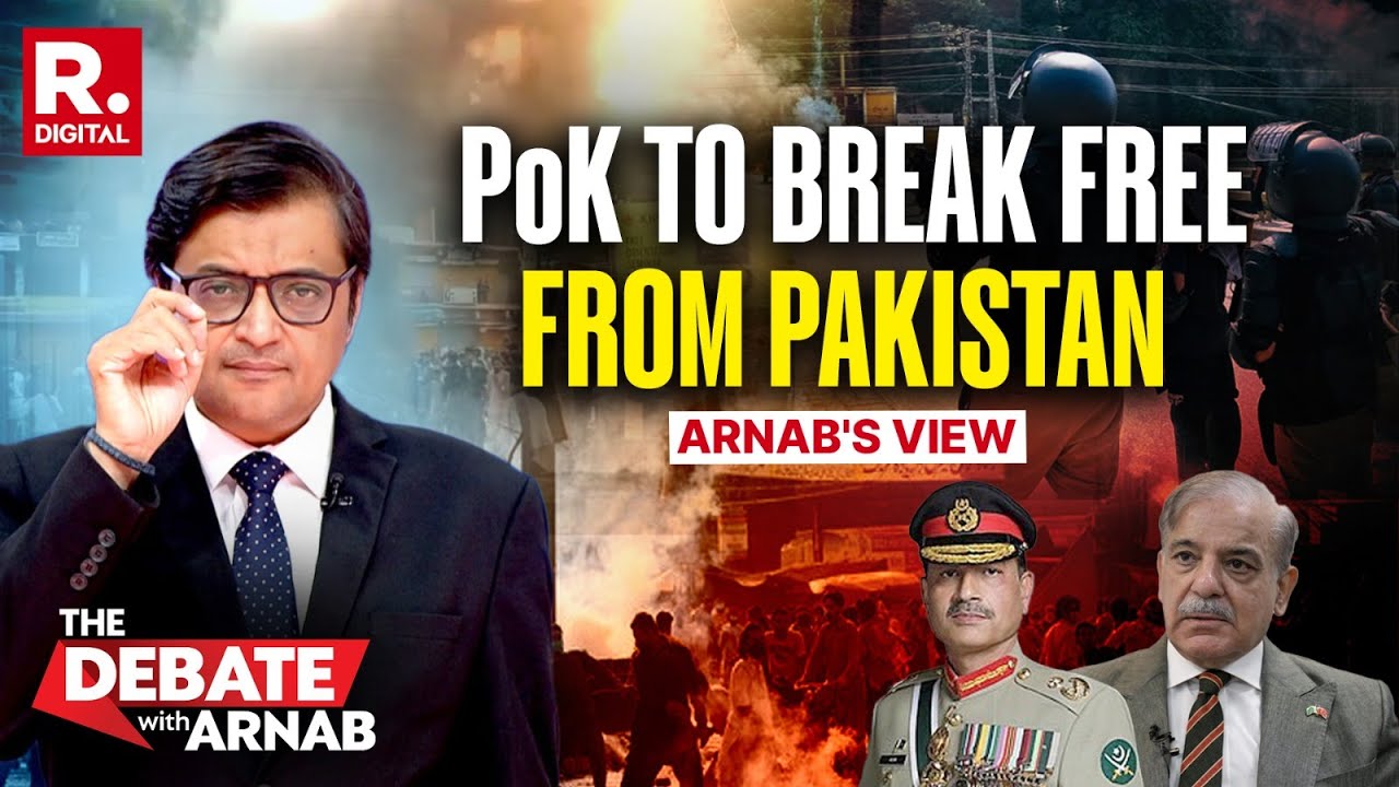 Arnab Analyses How People Of PoK Have Decided To Reject Pakistan's Occupation