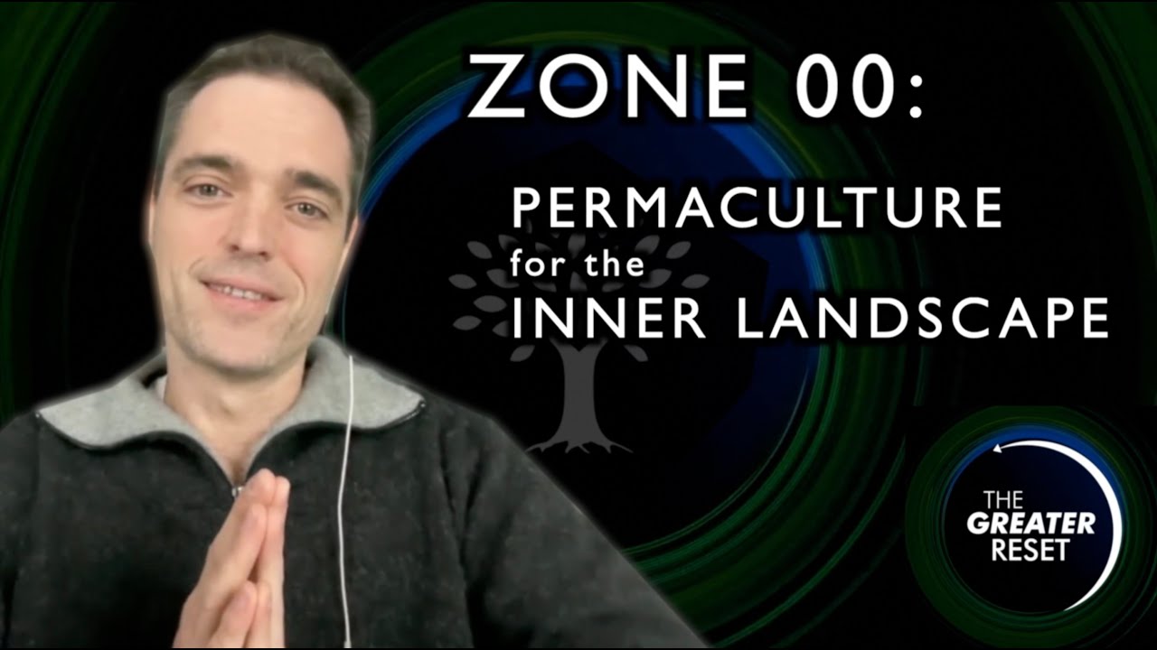 Zone 00: Permaculture for the Inner Landscape (No Land Required)
