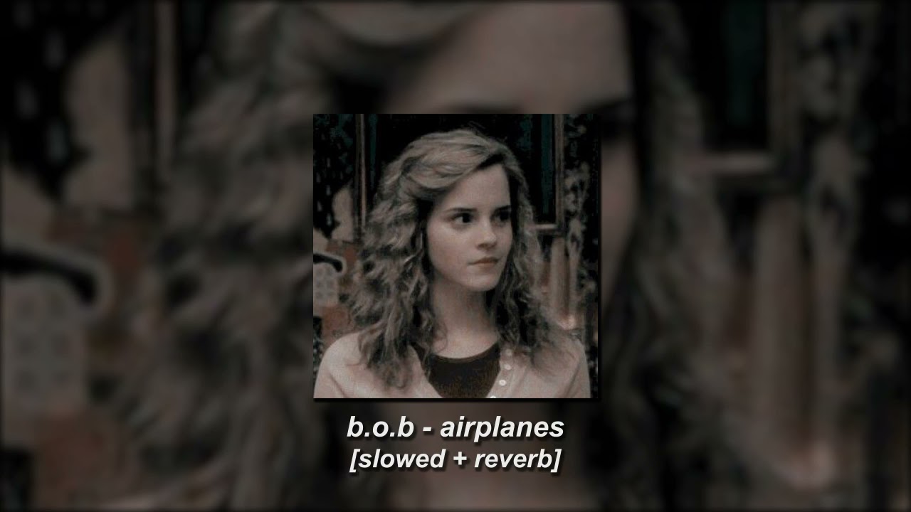 b.o.b, hayley williams - airplanes [slowed + reverb]