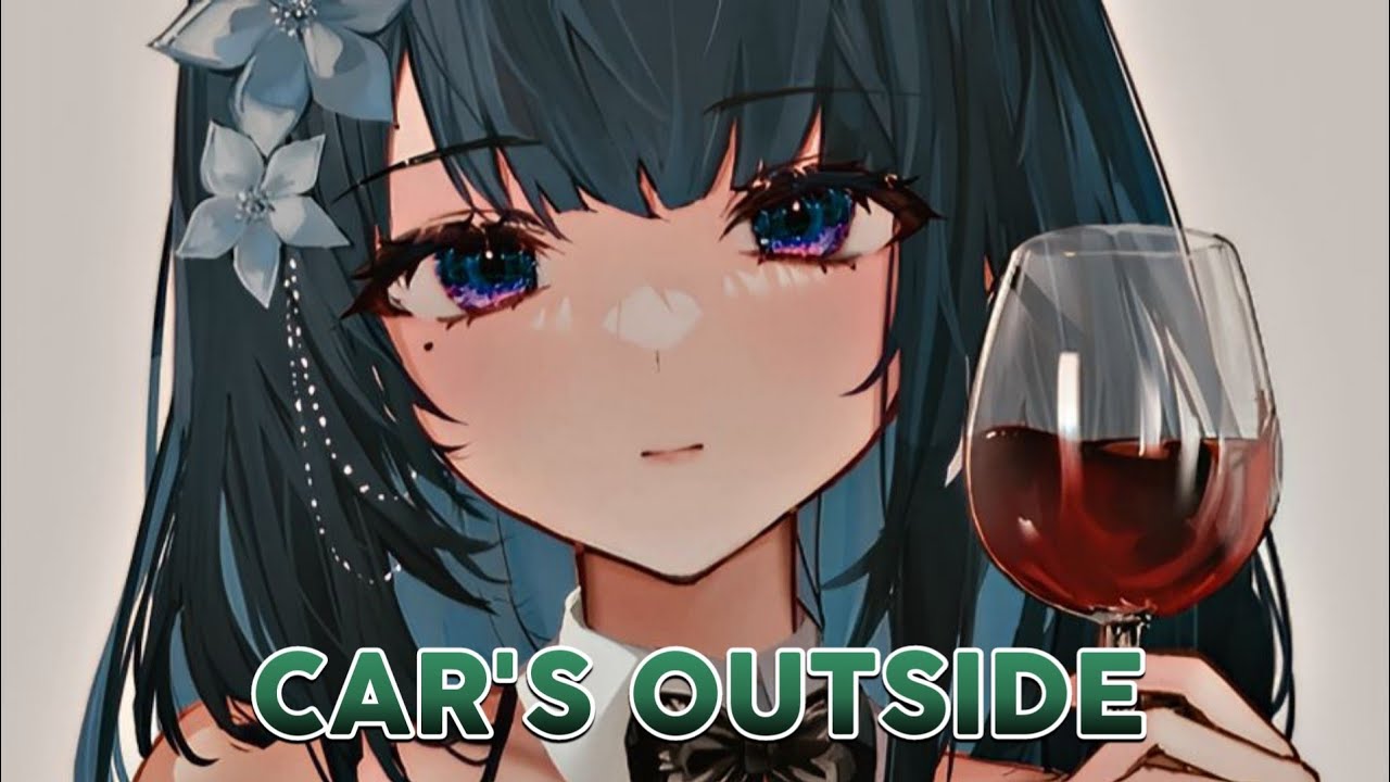 Nightcore - Car's Outside (Lyrics)
