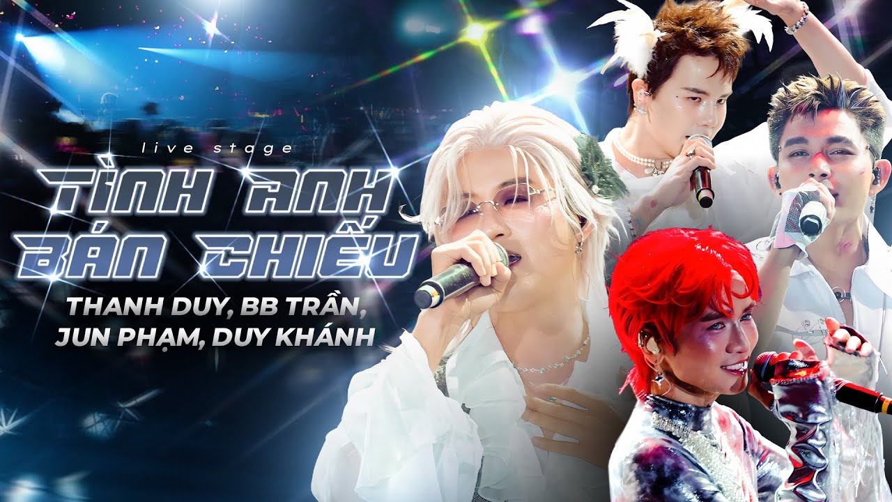 T&Igrave;NH ANH B&Aacute;N CHIẾU - THANH DUY & DUY KH&Aacute;NH & BB TRẦN & JUN PHẠM | LIVE CONCERT 2025