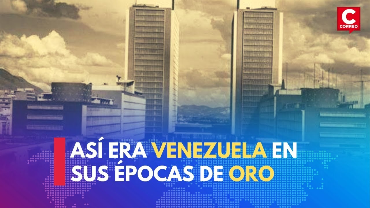 Así era Venezuela en sus épocas de oro, sin Nicolás Maduro y el Chavismo