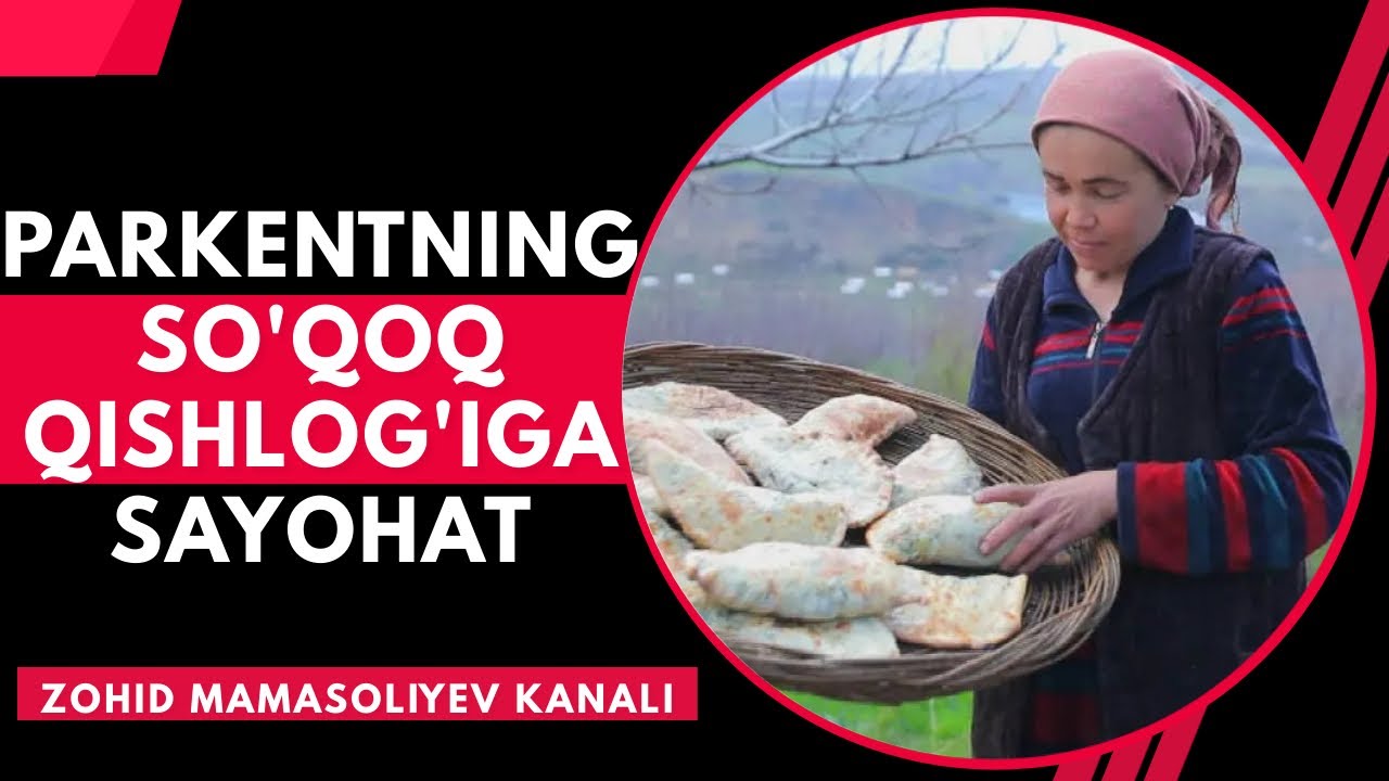 PARKENT TUMANINING SO'QOQ QISHLOG'IGA SAYOHAT.