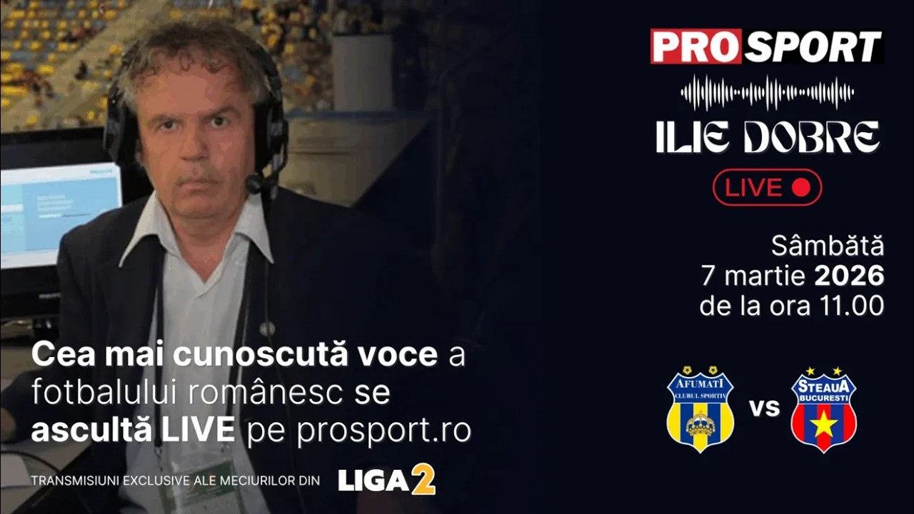 Ilie Dobre comentează LIVE pe ProSport.ro meciul C.S. Afumați – Steaua