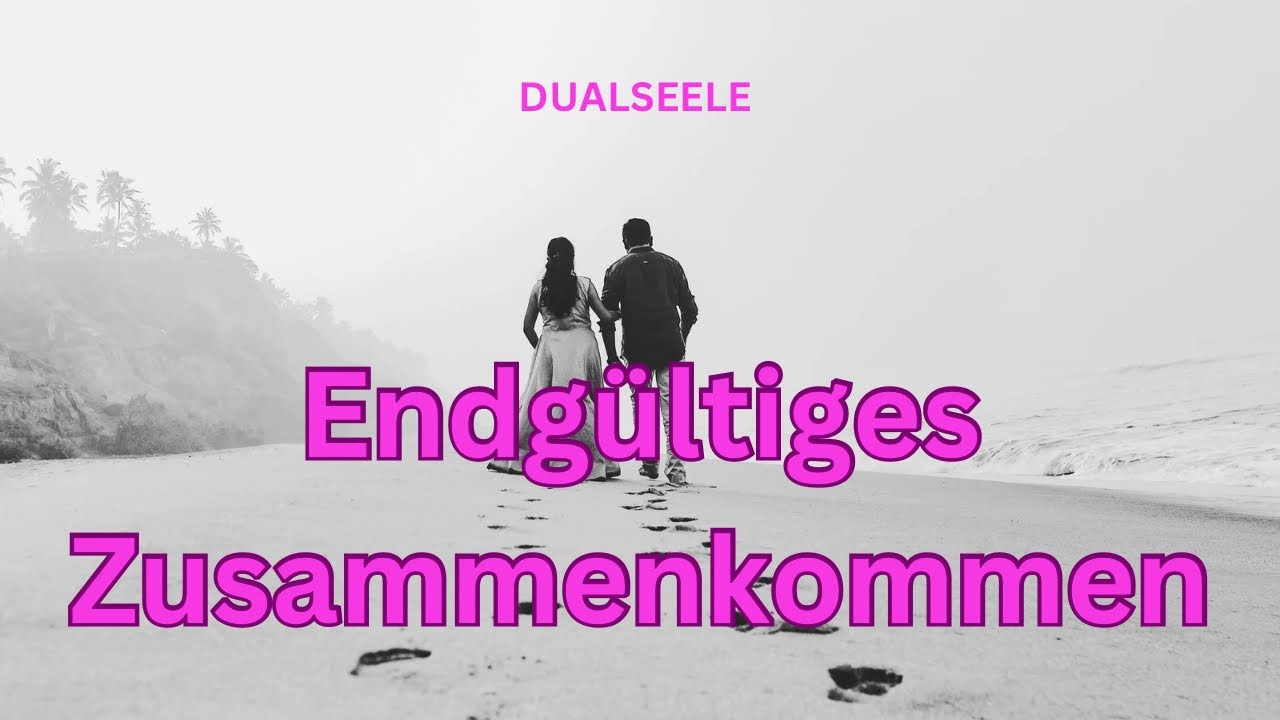 Gibt es ein endgültiges Zusammenkommen bei Dualseelen?