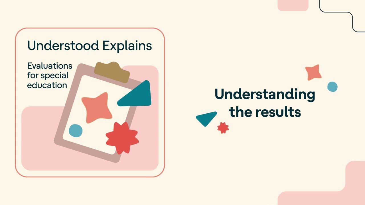 Evaluations for special education: Understanding the results | Understood Explains