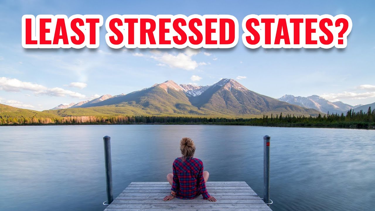 10 Least STRESSED STATES in the United States 2024 (Ranked By Stress Score)