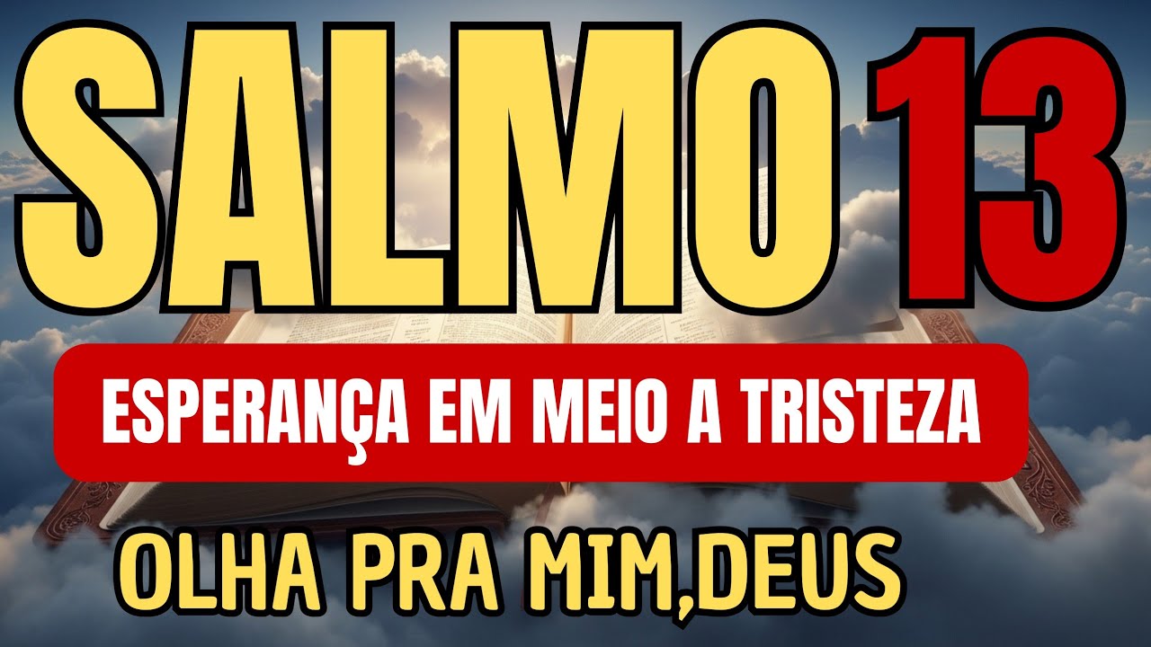 SALMO 13 — Quando Deus Parece em Silêncio, Faça Esta ORAÇÃO e Veja o Que Acontece 🙏
