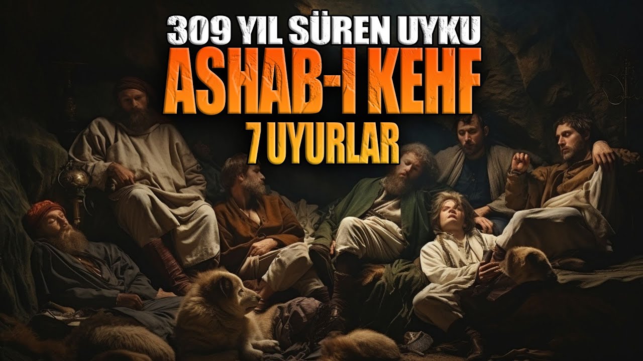 ASHAB-I KEHF - 7 UYURLAR | ONLAR 309 YIL SÜREN BİR UYKUYA DALDILAR...