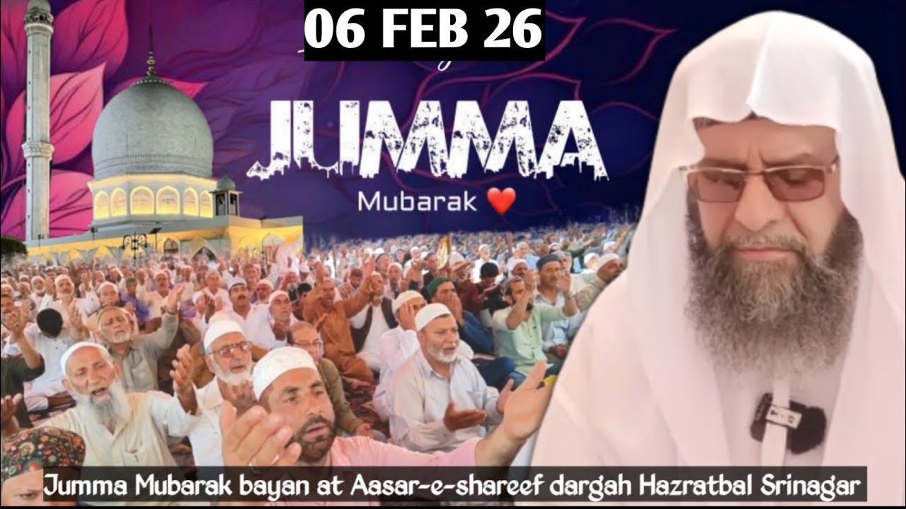 Jumma-Mubarak Bayan 06 FEB 26 Moulana Riyaz Ul Haq Noorabadi Sahib at Aasar-E-Shareef Hazratbal sgr