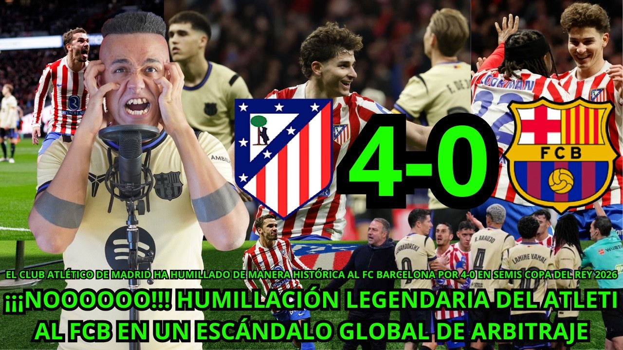 ¡NOOO, QUÉ PALIZA! ATLETICO MADRID 4-0 BARCELONA EN UN REPASO HISTÓRICO AL BARÇA Y ROBO ESCANDALOSO