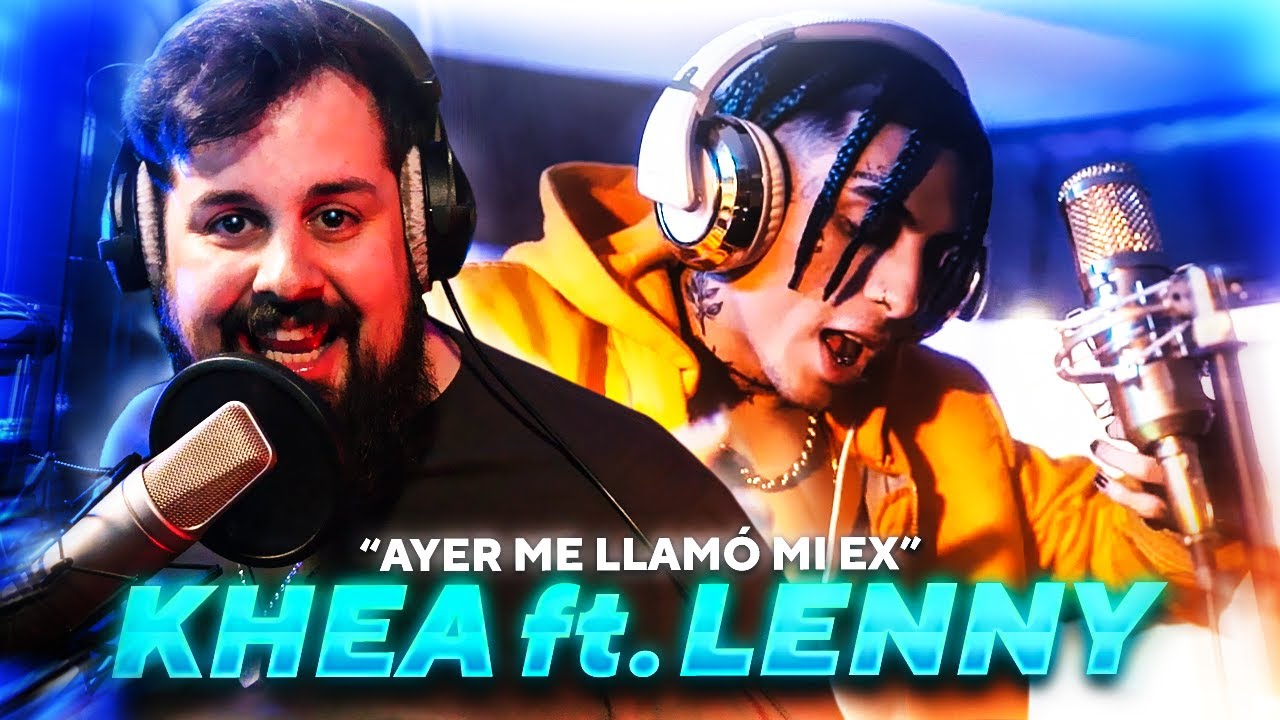 EL TEMA QUE DA QUE HABLAR | REACCI&Oacute;N a KHEA - Ayer Me Llam&oacute; Mi Ex ft. Lenny Santos