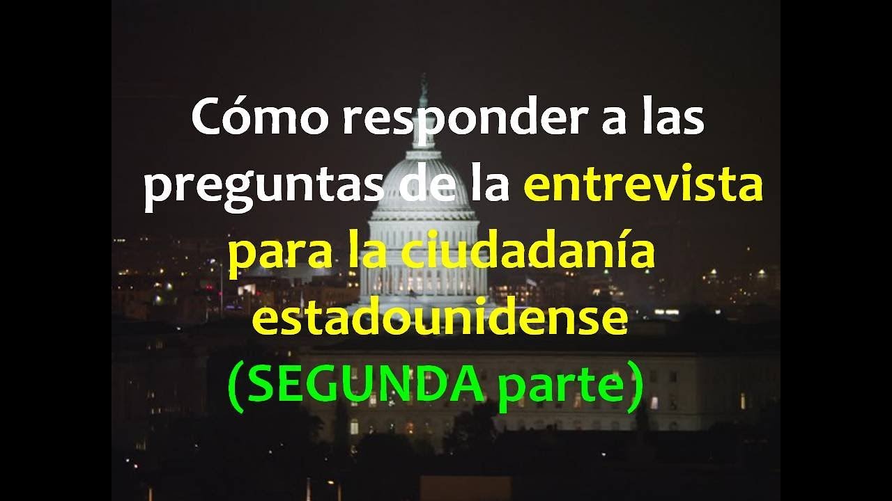 Preguntas de la entrevista para la ciudadanía estadounidense (PARTE II)