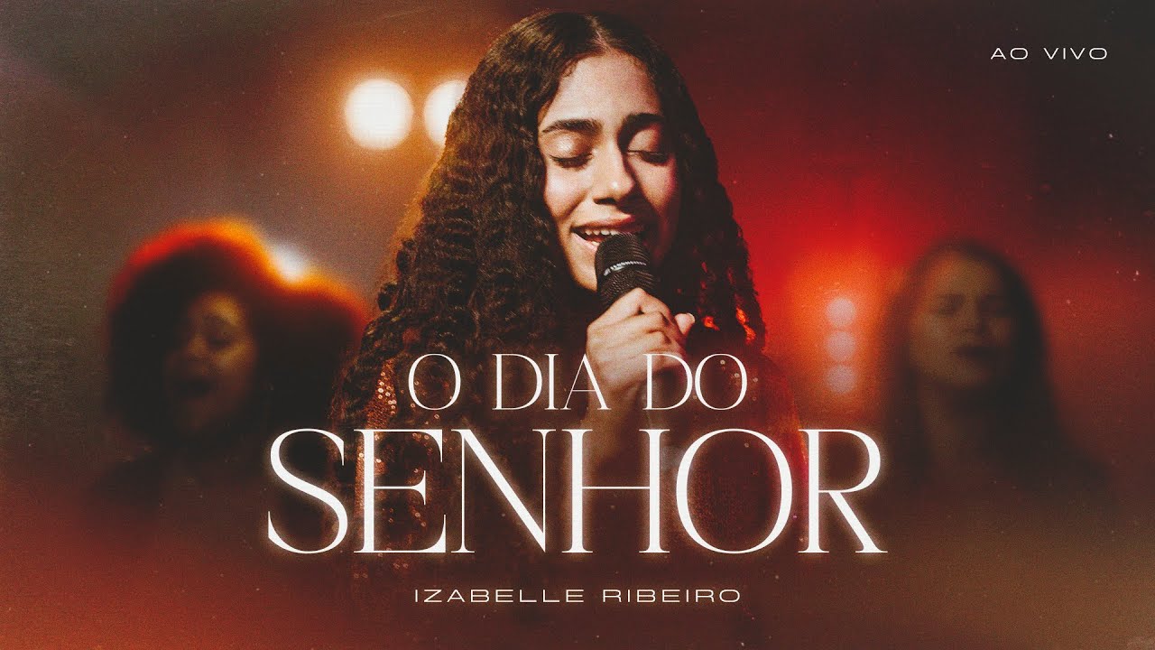 Izabelle Ribeiro | O Dia Do Senhor