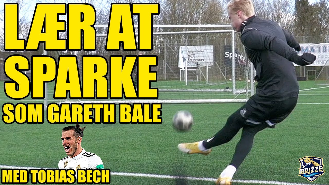 LÆR AT SPARKE SOM GARETH BALE! (MED TOBIAS BECH) 📚⚽️