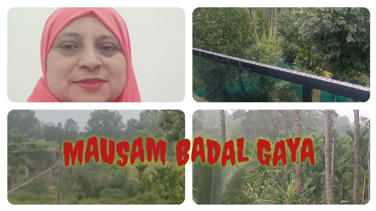 Mausam badal gaya 💞🌧️🌥️🌈