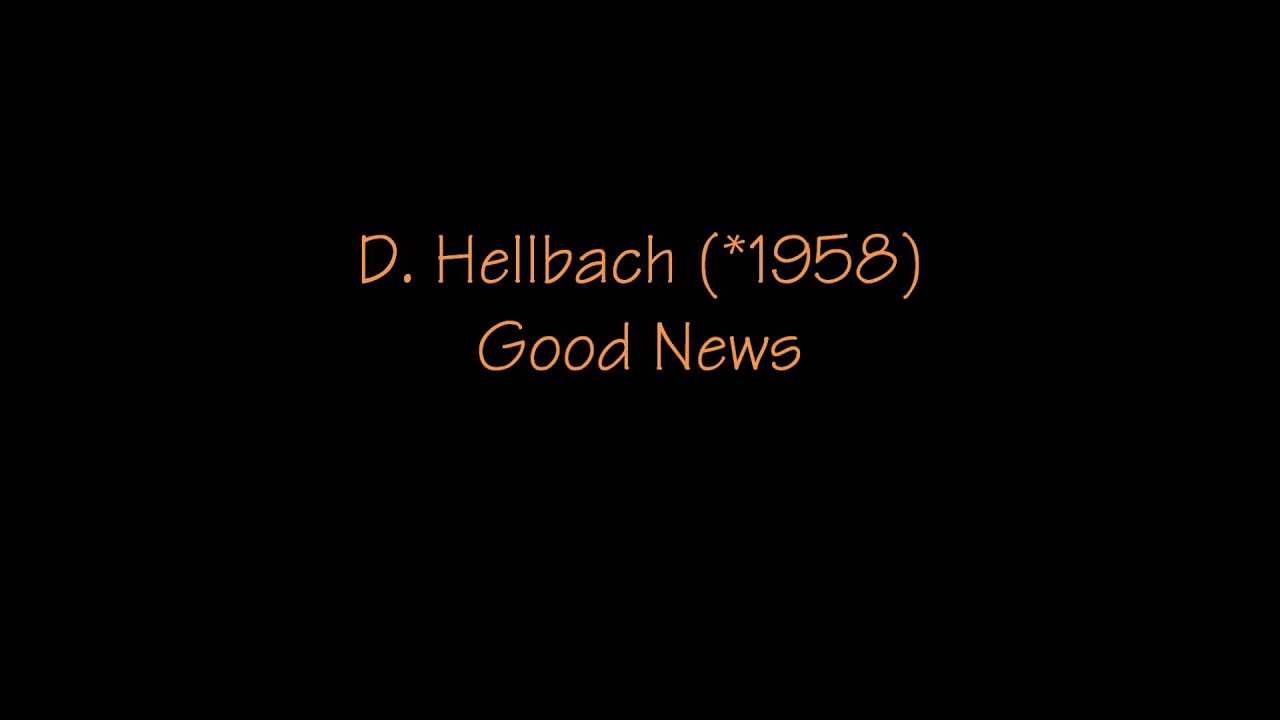 D. Hellbach: Good News