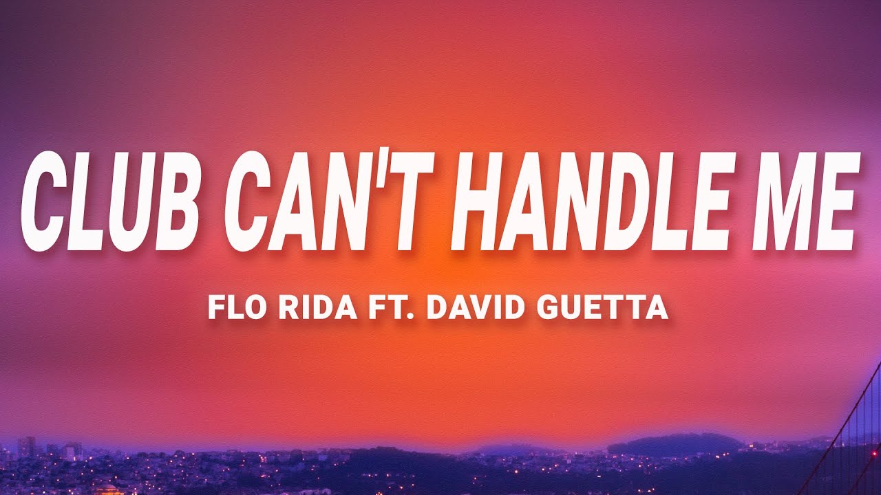 Flo Rida - Club Can't Handle Me ft. David Guetta