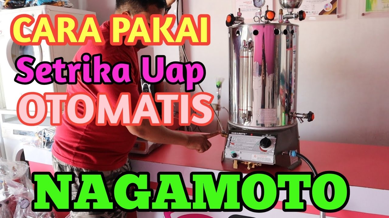 Cara Pakai Setrika Uap NAGAMOTO | Cara Pasang Boiler NAGAMOTO | Info Pemesanan 0812 672 5382