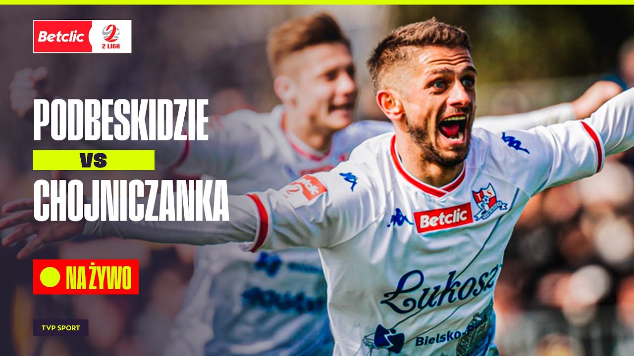 PODBESKIDZIE BIELSKO-BIAŁA – CHOJNICZANKA CHOJNICE. TRANSMISJA MECZU | BETCLIC 2 LIGA
