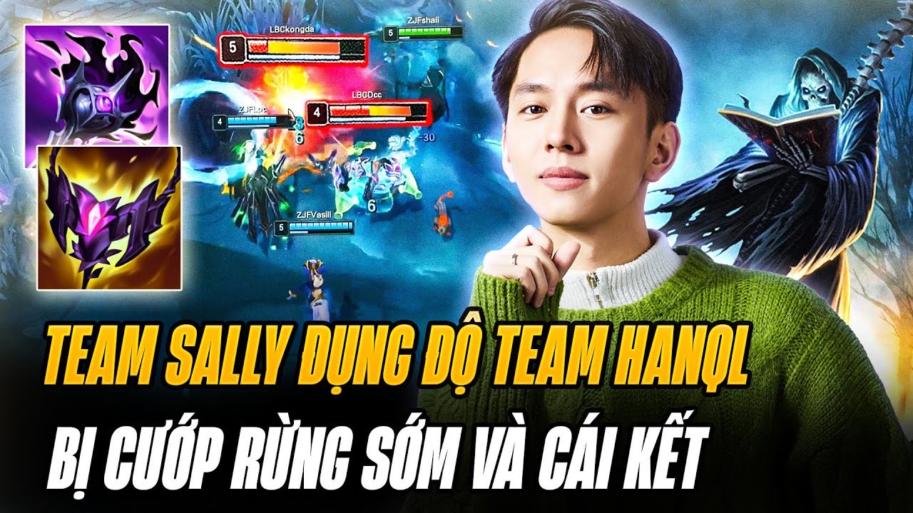 Sally V&agrave; Con Karthus Quẩy Giải Bị Đối Thủ Cướp Rừng Sớm V&agrave; C&aacute;i Kết Hủy Diệt Ho&agrave;n To&agrave;n Team HanQL