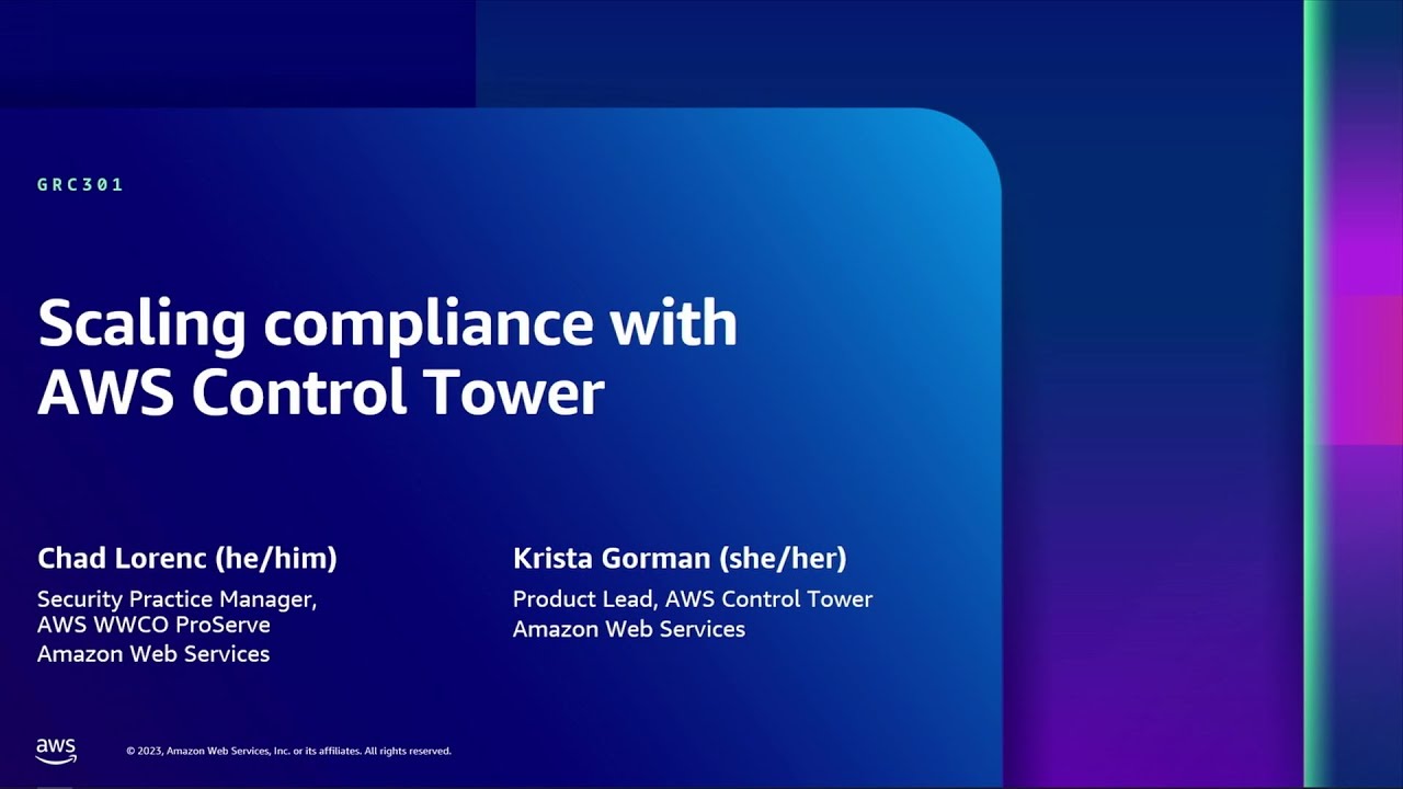 AWS re:Inforce 2023 - Scaling compliance with AWS Control Tower (GRC301)