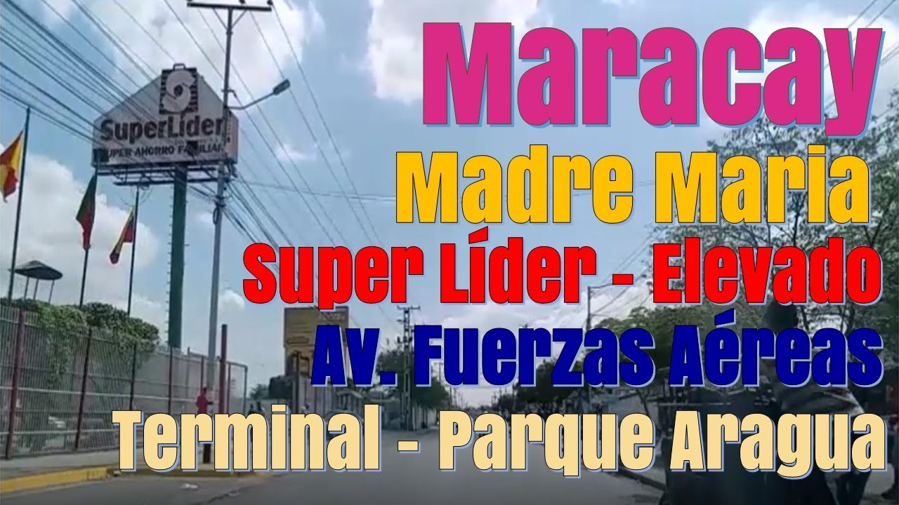 MARACAY - Urb. Madre María - Super Líder - San Rafael - Fuerza Aérea - Terminal de Maracay