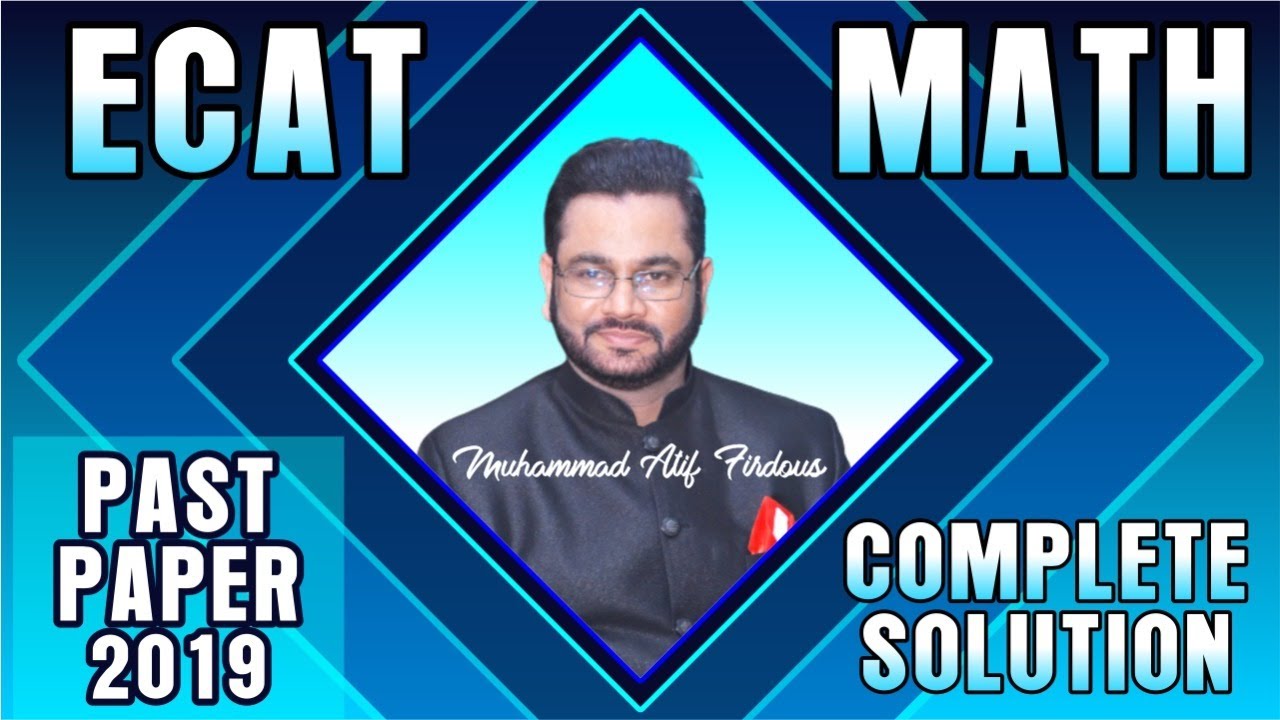 ECAT Math | past paper 2019 | Muhammad Atif Firdous |Complete solution