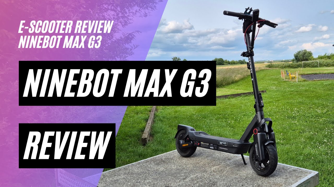 🛴 Ninebot MAX G3 D 🔍 Review nach ca. 70km (48V; 12,75Ah; 500W)