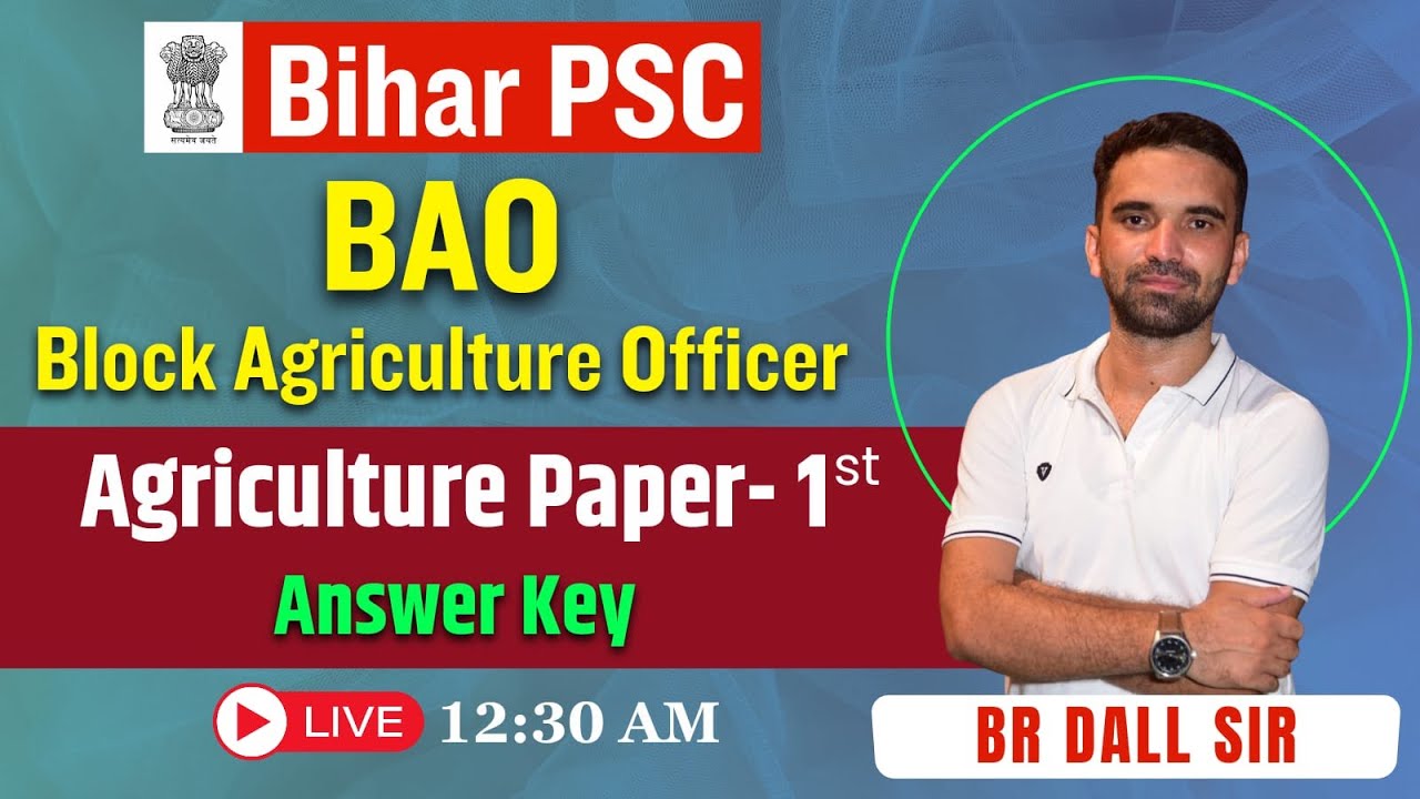 Bihar PSC Block Agriculture Officer (BAO) Agriculture Paper- 1st Answer Key