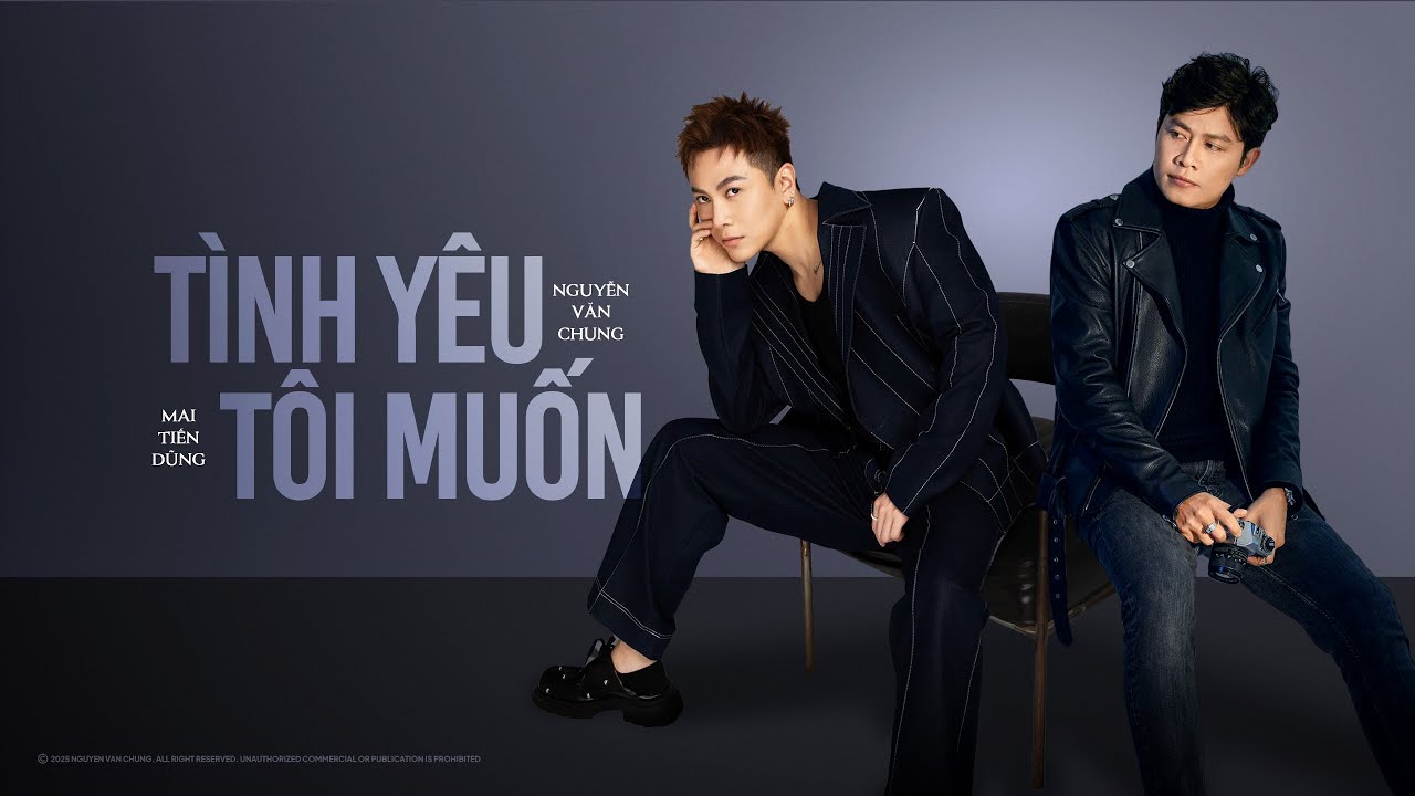 TÌNH YÊU TÔI MUỐN - MAI TIẾN DŨNG x NGUYỄN VĂN CHUNG | Official Lyrics Video