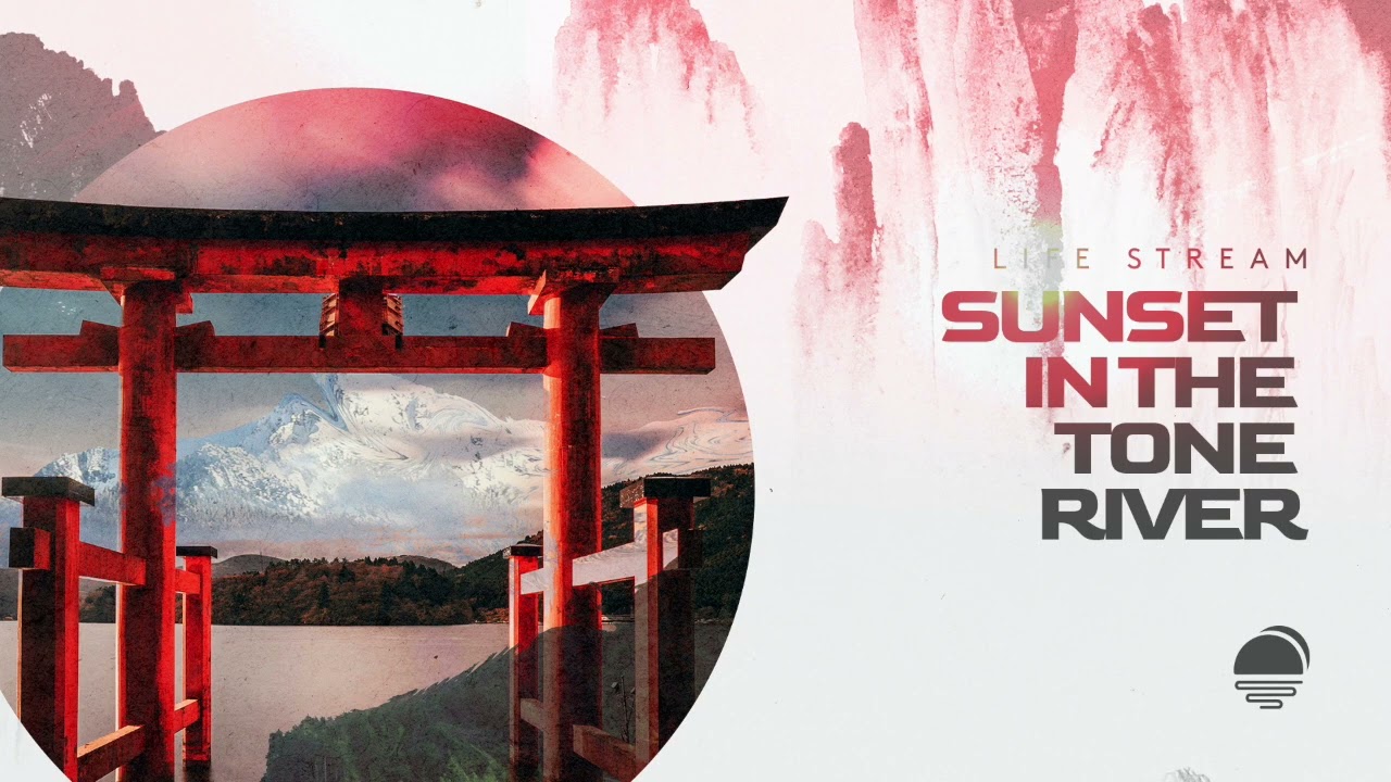 Life Stream - Sunset in the Tone River [Soluna Music]