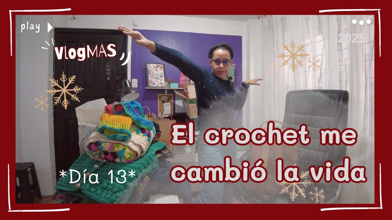 VLOGMAS DÍA 13 | Cómo el CROCHET me CAMBIÓ la vida este 2025 + regalos tejidos para mis ahijados 🧶✨