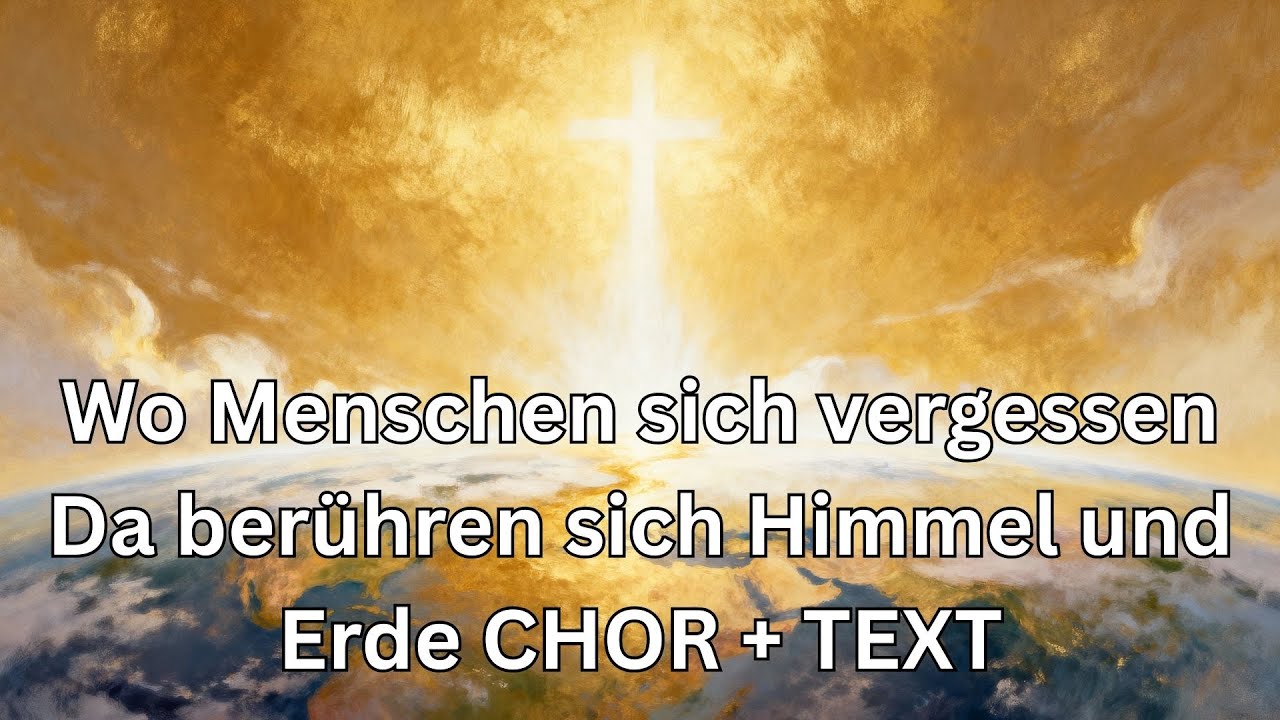 Wo Menschen sich vergessen Chor 🙏  Da berühren sich Himmel und Erde + TEXT zum Mitsingen (Cover)