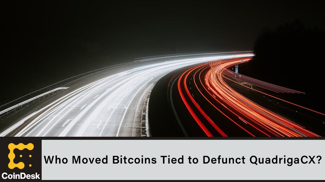 Who Moved Bitcoins Tied to Defunct QuadrigaCX?