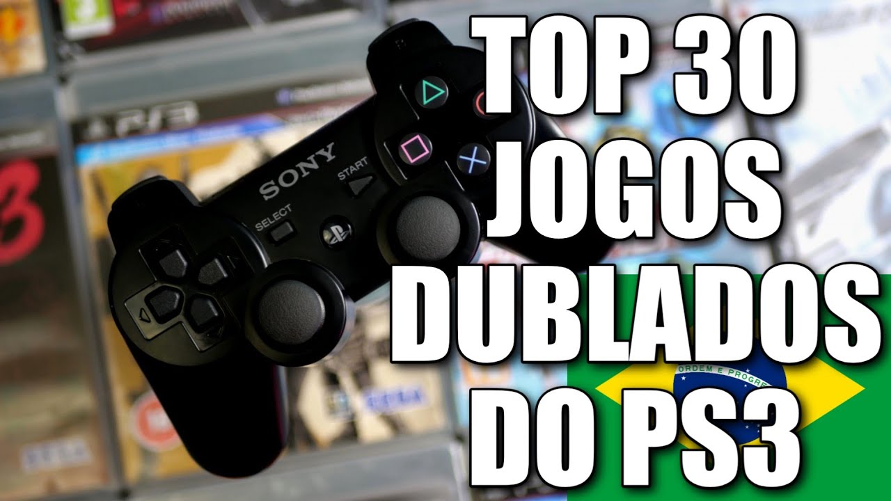30 JOGOS DO PS3 DUBLADOS EM PORTUGUÊS DO BRASIL