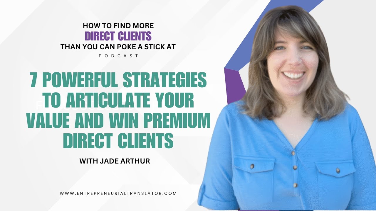 🎮 7 Powerful Strategies to Articulate Your Value and Win Premium Direct Clients🚀