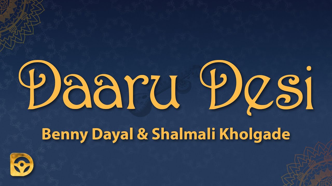 Daaru Desi (Lyrics) - Benny Dayal & Shalmali Kholgade, Pritam