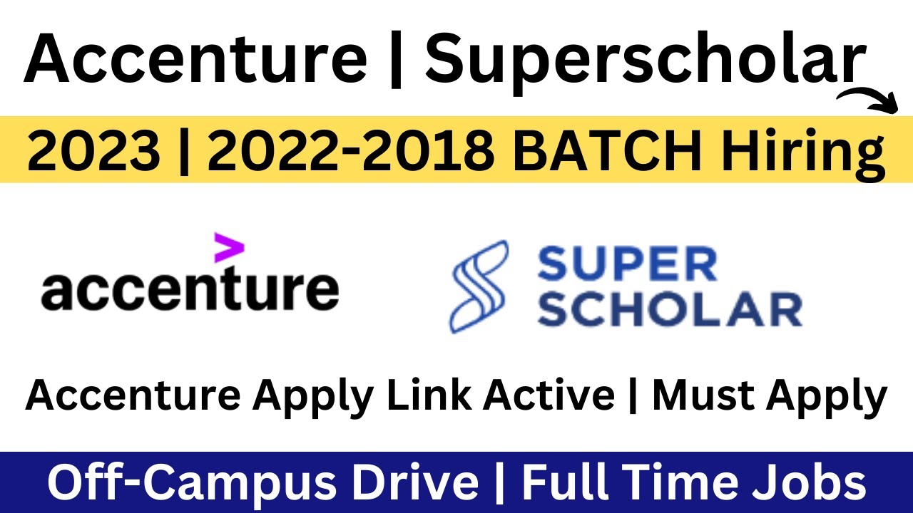 Accenture Off-Campus Drive Link Active | Superscholar Hiring | WFH Jobs | 2023 | 2022-2018 BATCH
