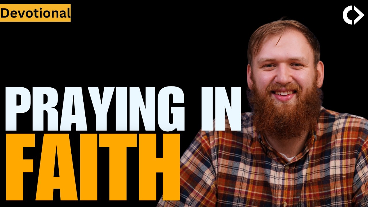 Devotional: Praying In Faith