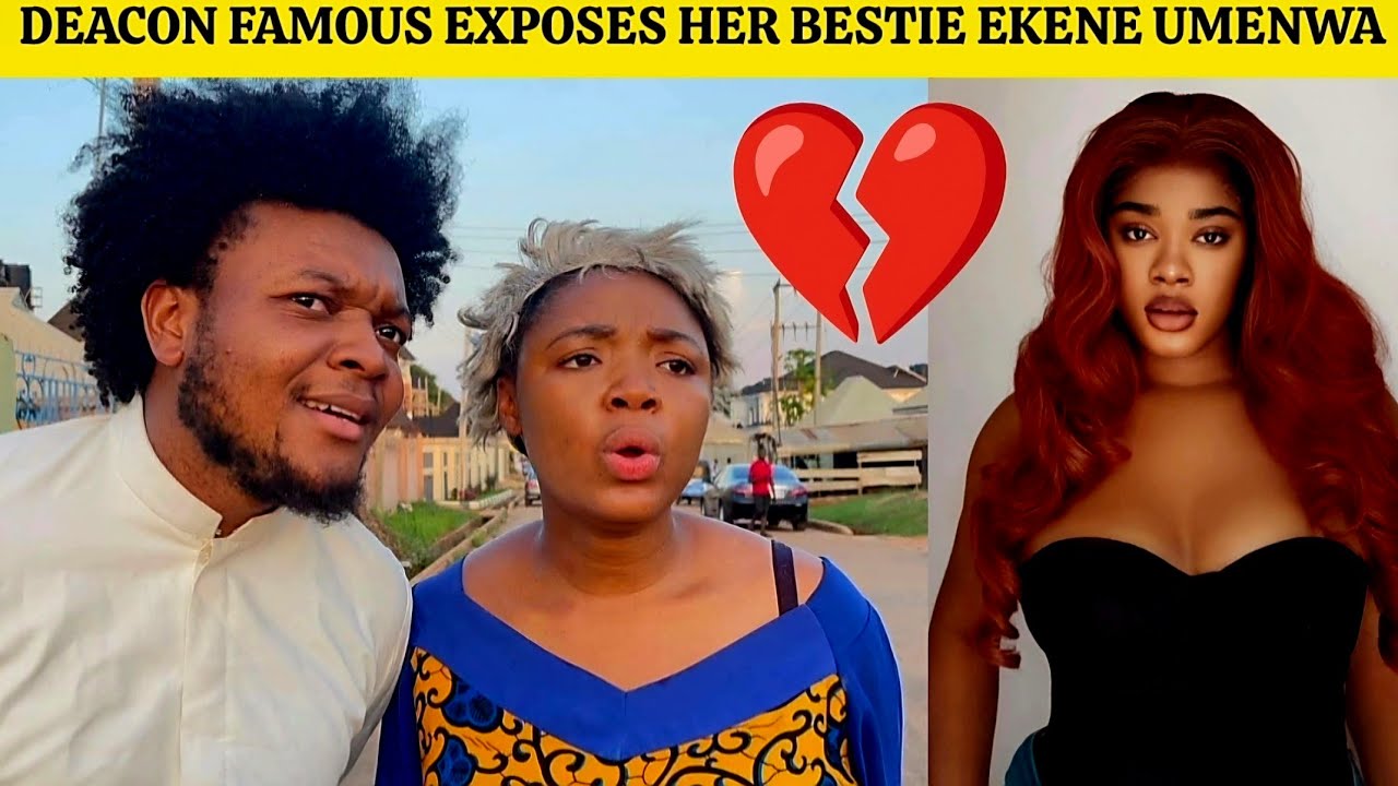 Actress Ekene Umenwa Exposed by Her Bestie Deacon Famous, I was dumped & Used by Ada Uli 😢