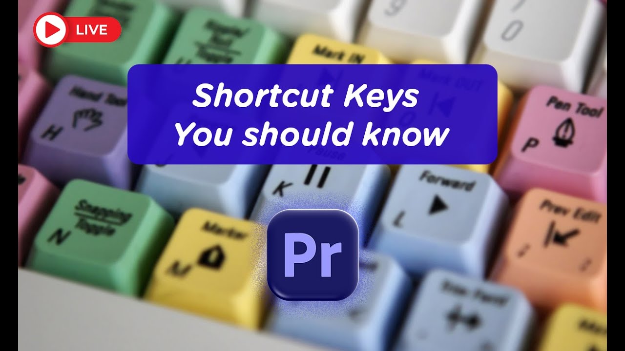 Shortcut Keys - You Should Know in Premiere Pro | Live