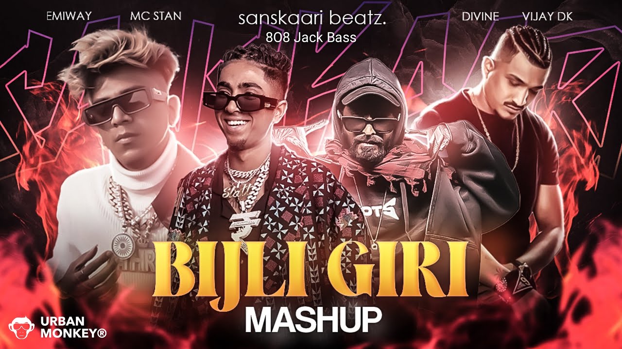 BIJLI GIRI MEGA MASHUP - MC STAN, EMIWAY, DIVINE, VIJAY DK - SANSKAARI BEATZ X @rizlawtv.